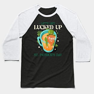 Let's get lucked up Baseball T-Shirt